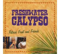 Frost, Patrick & Friends - Freshwater Calypso