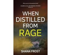 Frost, Shana When Distilled From Rage: What Secrets Do The Peatlands Book NUOVO