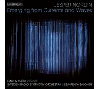 Frost/Sweish Rso/Salonen - Jesper Nordin: Emerging from Currents and Waves