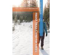 FROST TRAILS AND FIR TREES: FOREST HIKES FOR THE CHRISTMAS SOUL