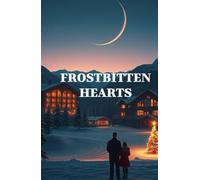 FROSTBITTEN HEARTS: A Snowbound Christmas Dragon Romance of Forbidden Love, Weather Magic, and Redemption