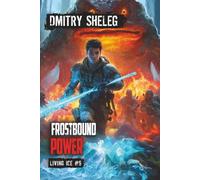 Frostbound Power (Living Ice Book 9): A Portal Progression Fantasy Series