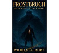 FROSTBRUCH - Der schiefe Pfad des Winters