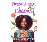 Frosted Sugar Charms: A Short Second Chance Magical Romance