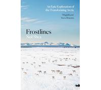 Frostlines: An Epic Exploration of the Transforming Arctic