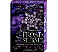 Froststerne (Romantasy-Trilogie, Bd. 3): Das Ende aller Geschichten