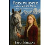 Frostwhisper and the Mirror Mind: Book 13