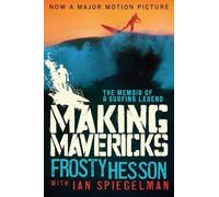 Frosty Hesson Ian Spiegelman Making Mavericks (Tascabile)