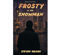FROSTY IS THE SNOWMAN: Based on True Events