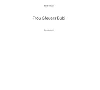 Frou Gfeuers Bubi: Berndeutsch