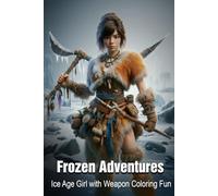 Frozen Adventures: Ice Age Girl with Weapon Coloring Fun