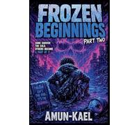 Frozen Beginnings Part Two: 2