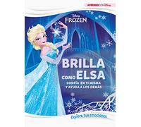Frozen. Brilla como Elsa. Explora tus emociones (Disney. Primeros aprendizajes): Confía en ti misma y ayuda a los demás