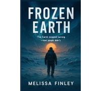Frozen Earth: The Earth stopped turning-but people didn’t.