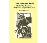 Frozen Ed Furtaw – Tales From Out There: The Barkley Marathons – Tascabile