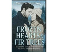 Frozen Hearts & Fir Trees: A Small Town Grumpy Sunshine Romance (Wildwood Ridge Series Book 1)