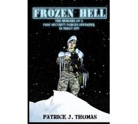 Frozen Hell: The Memoirs of a USAF Security Forces Defender in Minot AFB