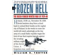 Frozen Hell: The Russo-Finnish Winter War of 1939-1940: The Russo-Finnish Winter War of 1939-40