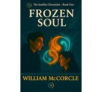 FROZEN SOUL: The Soulfire Chronicles - Book One