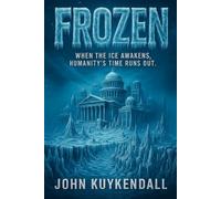 Frozen: When the ice awakens, humanity’s time runs out.