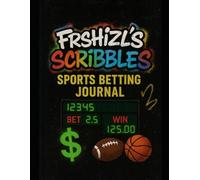 Frshizl’s Scribbles: Sports Betting Journal
