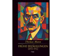 Frühe Erzählungen (1893-1912)