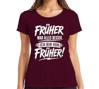 Früher war Alles Besser Ich Bin von Statement - Maglietta da donna, bordeaux, S
