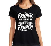 Früher war Alles Besser Ich Bin von Statement - Maglietta da donna, Nero , L