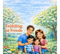 Frühling ist Freude: Malbuch für Kinder