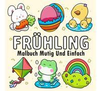 Frühling Malbuch: Mutig und Einfaches Motive Ausmalbuch für Kinder und Erwachsene