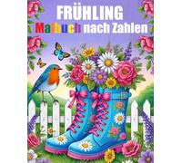 Frühling Malbuch nach Zahlen: Malbuch für Erwachsene und Senioren | Frühlings Blumen, Tiere, Ostern, Landschaften und mehr