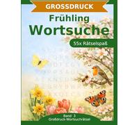 Frühling Wortsuche: 55 Wortsuchrätsel mit extra großer Schrift | Gehirnjogging rund um den Frühling | Geschenkidee für Oma & Opa