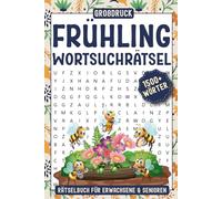 Frühling Wortsuchrätsel: 1500+ Wörter Saisonale Thema Wordfind Rätsel Buch Großdruck für Erwachsene, Senioren & Jugendliche mit Lösungen