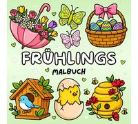 Frühlings Malbuch: Einfaches & Süßes Frühling & Ostern Ausmalbuch für Kinder & Erwachsene für Stressabbau und Entspannung