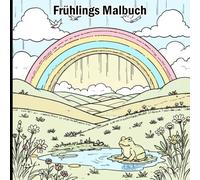 Frühlingsfreude zum Ausmalen: Malbuch für Frühling und Ostern mit über 50 wunderschönen Frühlings- und Ostermotiven ... und Entspannung