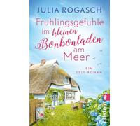 Frühlingsgefühle im kleinen Bonbonladen am Meer: Ein Sylt-Roman