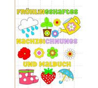Frühlingshaftes Nachzeichnungs- und Malbuch: Spaßige Nachzeichnungs- und Malaktivitäten für den Frühling, süßes Geschenk für Kleinkinder und ... Einfache florale Designs mit Naturmotiven