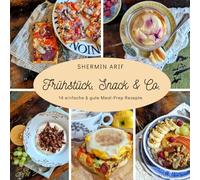 Frühstück, Snack & Co.: 14 einfache & gute Meal Prep-Rezepte