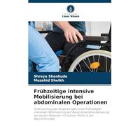 Frühzeitige intensive Mobilisierung bei abdominalen Operationen: Untersuchung der Auswirkungen einer frühzeitigen intensiven Mobilisierung auf die ... mit hohem Risiko in der Bauchchirurgie