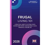 Frugal Living 101: Simple Strategies to Cut Costs, Save More, and Thrive on Any Budget, UK Edition: 3