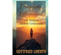 Frugality and Effectiveness: The Highest Human Condition