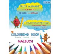 Fruit Alphabet. ABC. Colouring book with cool Information in English and German. SeaMeWrite.: Fruit Alphabet. FRÜCHTE ALPHABETISCH Malbuch mit ... children to learn Fruit, drawing and language