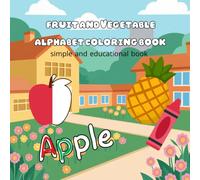 Fruit and Vegetable Alphabet Coloring Book: simple and educational book