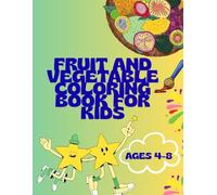Fruit and Vegetable Coloring Book for Kids: A Fun Coloring Book for Kids Ages 4-8