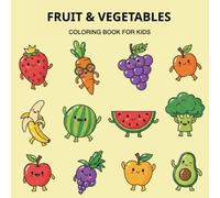 Fruit and Vegetable Colouring Book for Toddlers: Easy and fun colouring pages for kids. Alphabets for Preschool and Kindergarten