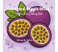 Fruit and Veggie Bliss: Bold and Easy Coloring Book