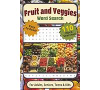 Fruit and Veggies Word Search Puzzle Book: For Adults, Seniors, Teens & Kids | Easy to Read, 110 Word Searches With Fruits, Veggies, Salads, ... | Ideal for Vacations, Breaks, and Traveling