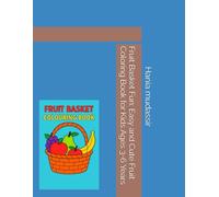 Fruit Basket Fun: Easy and Cute Fruit Coloring Book for Kids Ages 3-6 Years