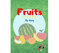 Fruit Coloring book for kid's: A Fun and Juicy Way to Learn Colors - One Fruit at a Time!
