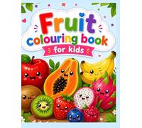 Fruit Coloring book for kids: Learn Fruits while colouring -fun Activity book for kids